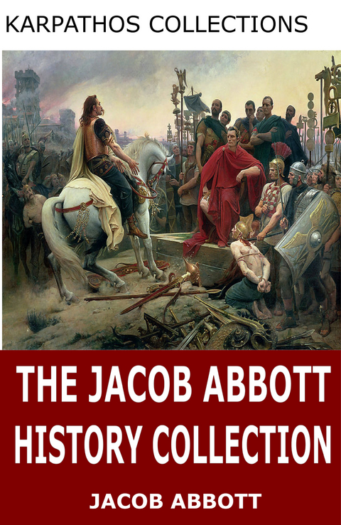 Jacob Abbott History Collection -  Jacob Abbott