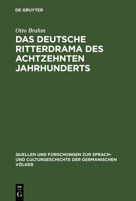 Das deutsche Ritterdrama des achtzehnten Jahrhunderts - Otto Brahm