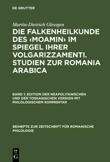 Die Falkenheilkunde des ‹Moamin› im Spiegel ihrer volgarizzamenti. Studien zur Romania Arabica - Martin-Dietrich Glessgen