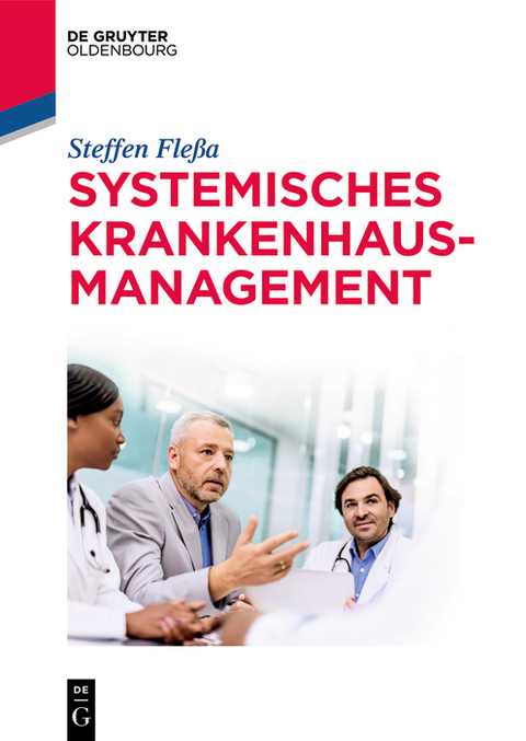 Systemisches Krankenhausmanagement - Steffen Fleßa