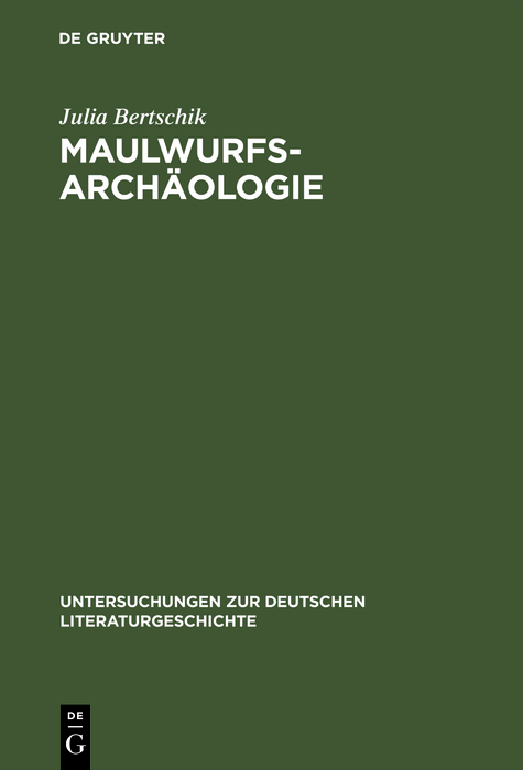 Maulwurfsarchäologie - Julia Bertschik