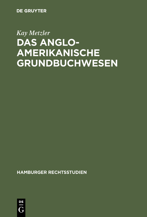 Das anglo-amerikanische Grundbuchwesen - Kay Metzler