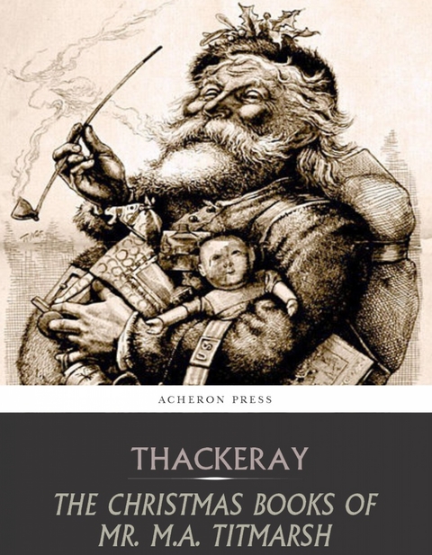 The Christmas Books of Mr. M.A. Titmarsh - William Makepeace Thackeray