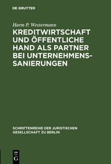 Kreditwirtschaft und öffentliche Hand als Partner bei Unternehmenssanierungen - Harm P. Westermann