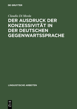 Der Ausdruck der Konzessivität in der deutschen Gegenwartssprache - Claudio Di Meola