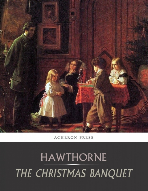 The Christmas Banquet - Nathaniel Hawthorne