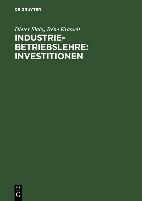 Industriebetriebslehre: Investitionen - Dieter Slaby, Réne Krasselt