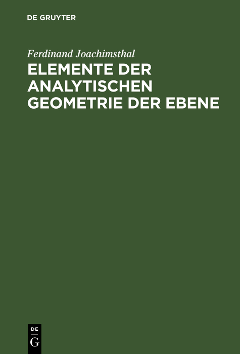 Elemente der analytischen Geometrie der Ebene - Ferdinand Joachimsthal