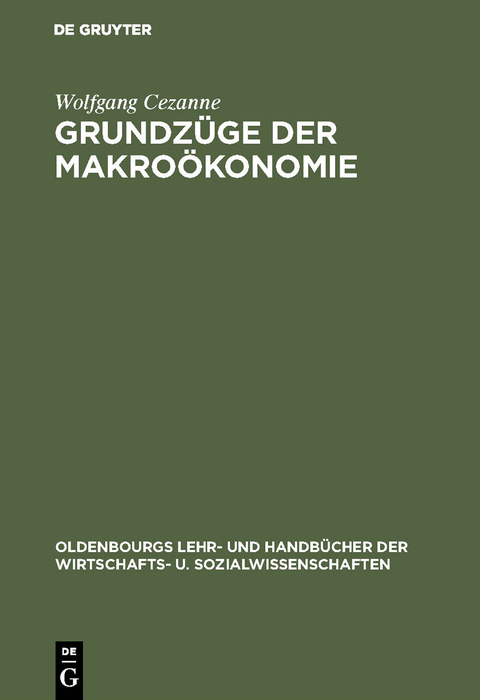 Grundzüge der Makroökonomie - Wolfgang Cezanne