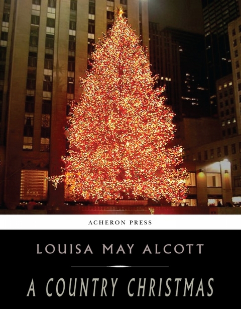 A Country Christmas - Louisa May Alcott