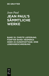 Zweite Lieferung. Fünfter Band: Hesperus oder 45 Hundposttage. Eine Lebensbeschreibung - Jean Paul