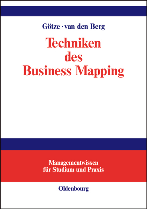 Techniken des Business Mapping - Wolfgang Götze, Nanja van den Berg