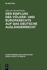 Der Einfluß des Völker- und Europarechts auf das deutsche Ausländerrecht - Albrecht Randelzhofer