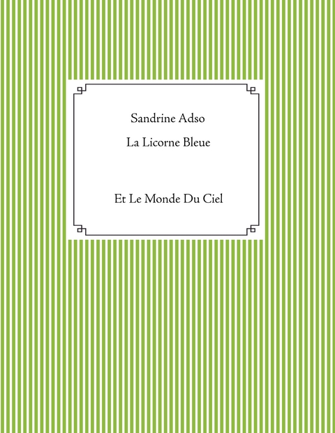 La Licorne Bleue - Sandrine Adso