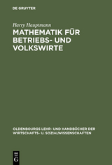 Mathematik für Betriebs- und Volkswirte - Harry Hauptmann