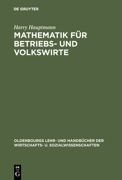 Mathematik für Betriebs- und Volkswirte - Harry Hauptmann