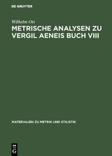 Metrische Analysen zu Vergil Aeneis Buch VIII - Wilhelm Ott