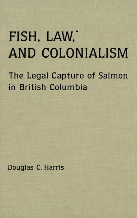 Fish, Law, and Colonialism -  Douglas C. Harris