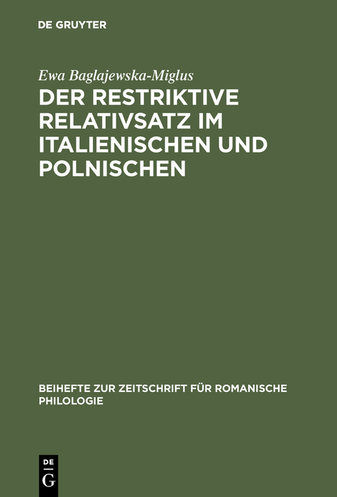 Der restriktive Relativsatz im Italienischen und Polnischen - Ewa Baglajewska-Miglus
