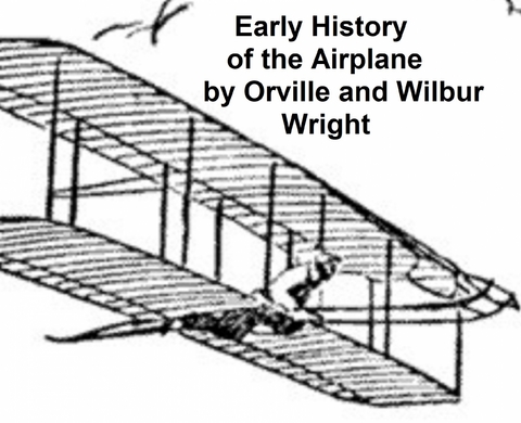 Early History of the Airplane -  Orville Wright