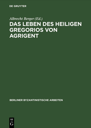 Das Leben des Heiligen Gregorios von Agrigent - Albrecht Berger