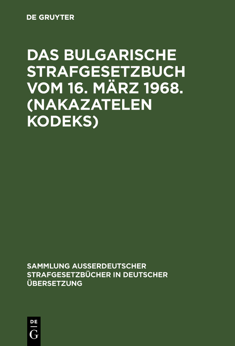 Das bulgarische Strafgesetzbuch vom 16. März 1968. (Nakazatelen kodeks)