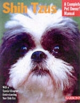 Shih Tzus: a Complete Owner's Manual - Sucher, Jaimie