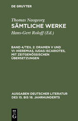 Dramen V und VI: Hieremias, Iudas Iscariotes, mit zeitgenössischen Übersetzungen - Thomas Naogeorg