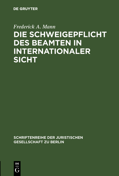 Die Schweigepflicht des Beamten in internationaler Sicht - Frederick A. Mann