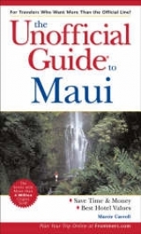 The Unofficial Guide to Maui - Carroll, Marcie; Carroll, Rick