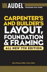 Audel Carpenter's and Builder's Layout, Foundation, and Framing - Miller, Mark Richard; Miller, Rex