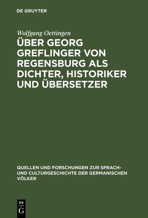 Über Georg Greflinger von Regensburg als Dichter, Historiker und Übersetzer - Wolfgang Oettingen