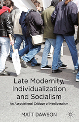 Late Modernity, Individualization and Socialism -  M. Dawson