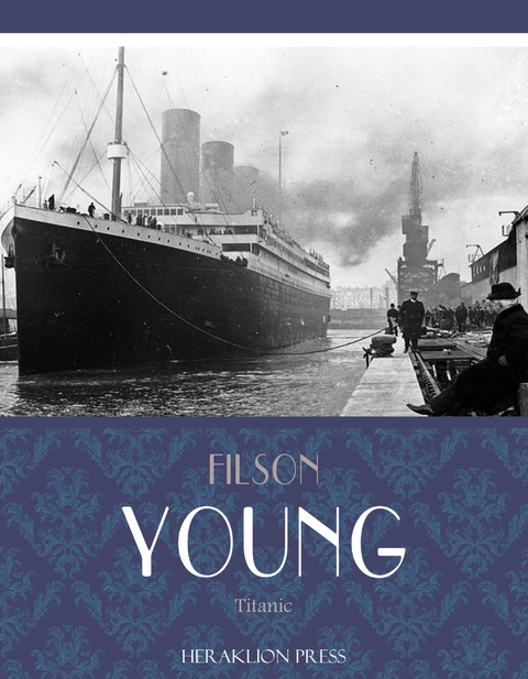 Titanic - Filson Young