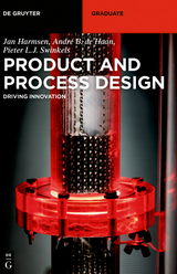 Product and Process Design -  Jan Harmsen,  André B. de Haan,  Pieter L. J. Swinkels