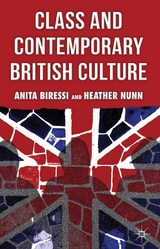 Class and Contemporary British Culture -  A. Biressi,  H. Nunn