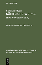 Biblische Dramen III - Christian Weise