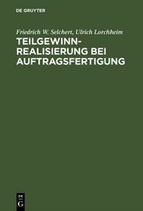 Teilgewinnrealisierung bei Auftragsfertigung - Friedrich W. Selchert, Ulrich Lorchheim
