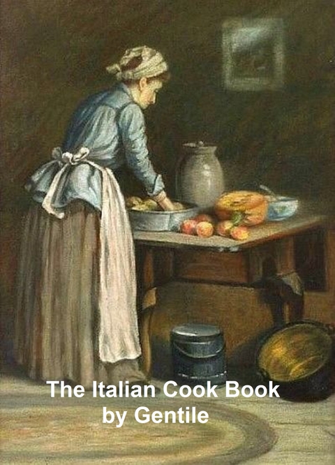 The Italian Cook Book - Mrs. Maria Gentile