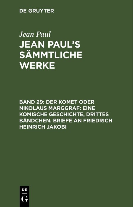 Der Komet oder Nikolaus Marggraf: Eine komische Geschichte, drittes Bändchen. Briefe an Friedrich Heinrich Jakobi - Jean Paul