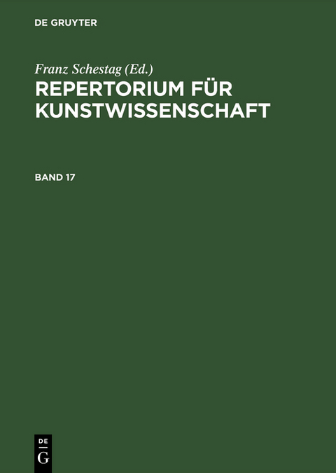 Repertorium für Kunstwissenschaft. Band 17 - 