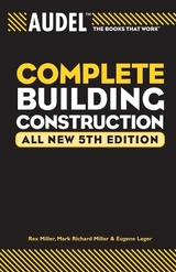 Audel Complete Building Construction - Miller, Mark Richard; Miller, Rex; Leger, Eugene