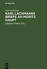 Karl Lachmanns Briefe an Moritz Haupt - Karl Lachmann