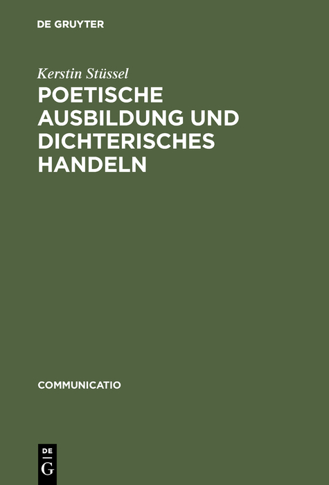 Poetische Ausbildung und dichterisches Handeln - Kerstin Stüssel