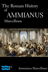 Roman History of Ammianus Marcellinus -  Ammianus Marcellinus