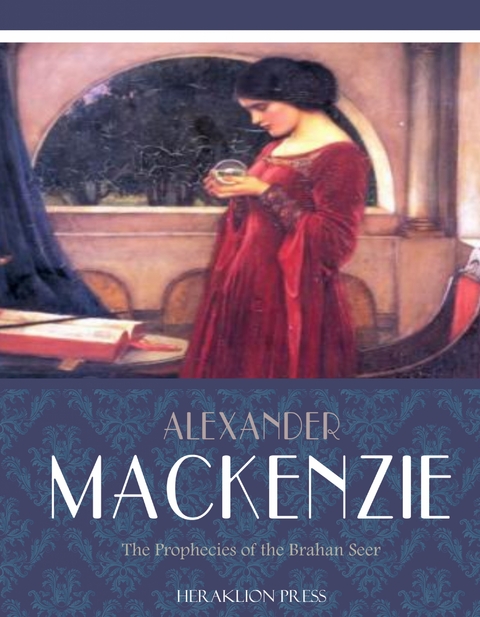 Prophecies of the Brahan Seer -  Alexander Mackenzie