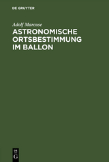 Astronomische Ortsbestimmung im Ballon - Adolf Marcuse