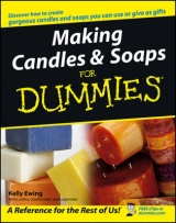 Making Candles and Soaps For Dummies - Ewing, Kelly