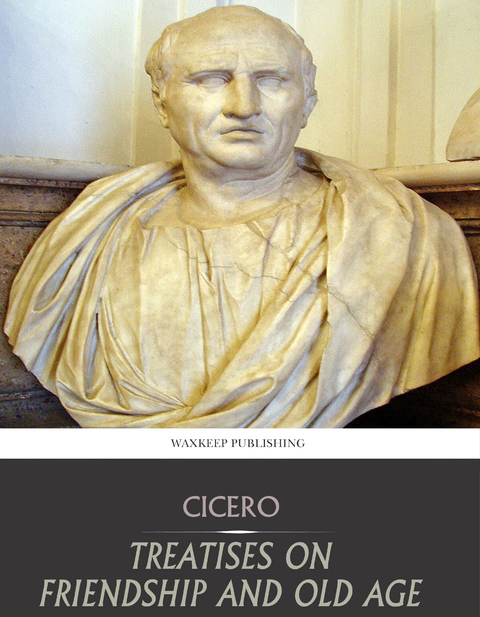 Treatises on Friendship and Old Age -  Cicero