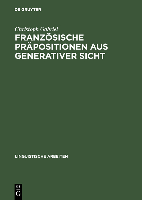 Französische Präpositionen aus generativer Sicht - Christoph Gabriel